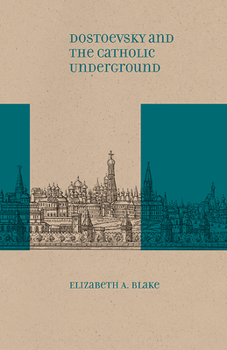 Hardcover Dostoevsky and the Catholic Underground Book