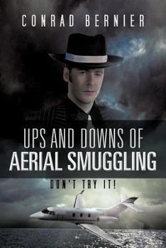 Paperback Ups and Downs of Aerial Smuggling: Don't Try It! Book