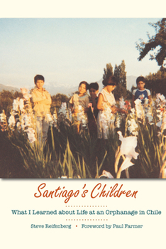 Paperback Santiago's Children: What I Learned about Life at an Orphanage in Chile Book