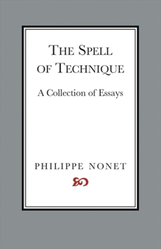 Paperback The Spell of Technique: A Collection of Essays Volume 1 Book