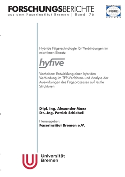 Paperback Hybride Fügetechnologie für Verbindungen im maritimen Einsatz hyfive: Vorhaben: Entwicklung einer hybriden Verbindung im TFP-Verfahren und Analyse der [German] Book