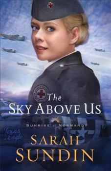 The Sky Above Us - Book #2 of the Sunrise at Normandy