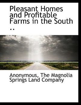 Paperback Pleasant Homes and Profitable Farms in the South Book