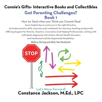 Paperback Connie's Gifts- Interactive Books and Collectibles. Got Parenting Challenges? Book 1: How To: Deal When You Think You Cannot Deal Some Helpful Tips to Book