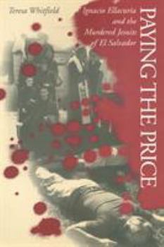 Paperback Paying the Price: Ignacio Ellacuría and the Murdered Jesuits of El Salvador Book