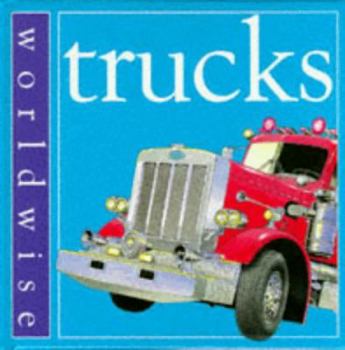 Hardcover Trucks (Worldwise) Book