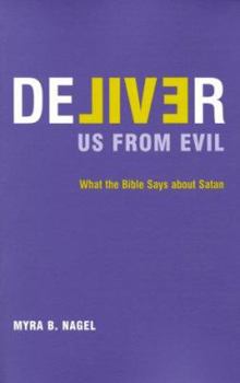 Paperback Deliver Us from Evil: What the Bible Says About Satan Book