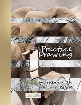 Paperback Practice Drawing - XXL Workbook 26: Safari Book