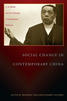 Social Change in Contemporary China: C.K. Yang and the Concept of Institutional Diffusion