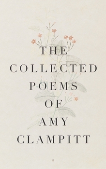 Paperback The Collected Poems of Amy Clampitt Book