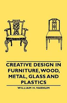 Paperback Creative Design in Furniture, Wood, Metal, Glass and Plastics Book