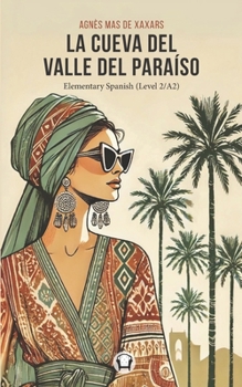 Paperback La Cueva del Valle del Paraiso: Elementary Spanish (Level 2/A2) [Spanish] Book