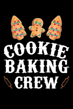 Paperback Cookie Baking Crew: Funny Baking Blank Recipe Journal Gifts Idea. Best Baking Blank Recipe Journal Book to Write In Favorite Recipes and M Book