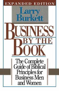 Paperback Business by the Book: The Complete Guide of Biblical Principles for Business Men and Women Book