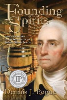 Paperback Founding Spirits: George Washington and the Beginnings of the American Whiskey Book