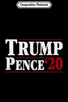 Paperback Composition Notebook: Trump Pence 2020 Journal/Notebook Blank Lined Ruled 6x9 100 Pages Book