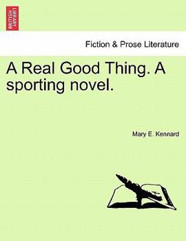Paperback A Real Good Thing. a Sporting Novel. Book