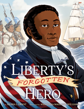 Liberty's Forgotten Hero: The Revolutionary Life of James Forten