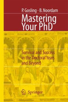 Paperback Mastering Your PhD: Survival and Success in the Doctoral Years and Beyond Book