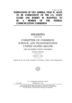 Nominations of Vice Admiral Thad W. Allen to be Commandant of the U.S. Coast Guard and Robert M. McDowell to be a member of the Federal Communications Commission