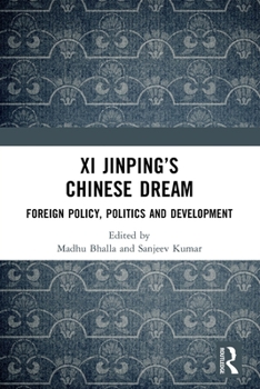 Xi Jinping’s Chinese Dream: Foreign Policy, Politics and Development