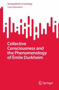 Hardcover Collective Consciousness and the Phenomenology of Émile Durkheim Book