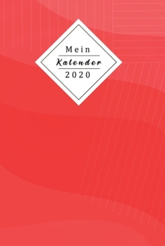 Mein Kalender 2020: Dein Eigener Wochenplaner Mit Tollem Design Mithilfe Des Planers Wirst Du 2020 Endlich Organisiert Sein Jeder Woche Auf Zwei Seiten