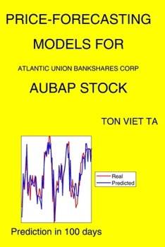 Paperback Price-Forecasting Models for Atlantic Union Bankshares Corp AUBAP Stock Book
