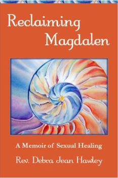 Paperback Reclaiming Magdalen: A Memoir of Sexual Healing Book