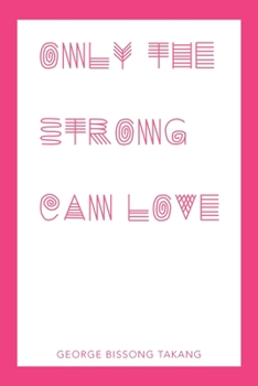 Paperback Only the Strong Can Love Book
