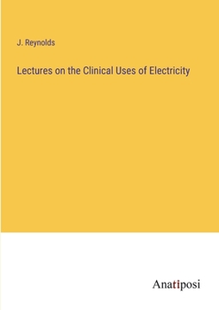 Paperback Lectures on the Clinical Uses of Electricity Book
