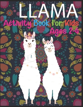 Paperback Llama Activity Book For Kids Ages 2-4: A Fun Kid Workbook Game For Learning, Coloring, Dot To Dot, Mazes and More Book