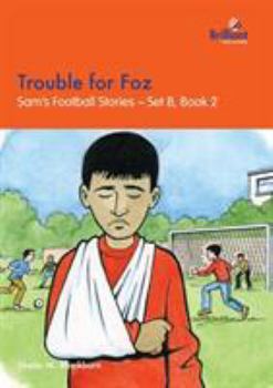 Paperback Trouble for Foz: Sam's Football Stories - Set B, Book 2 Book