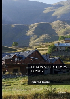 Paperback Le bon vieux temps - Tome 7 [French] Book