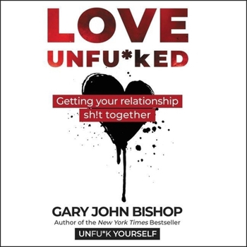 Audio CD Love Unfu*ked: Getting Your Relationship Sh!t Together Book