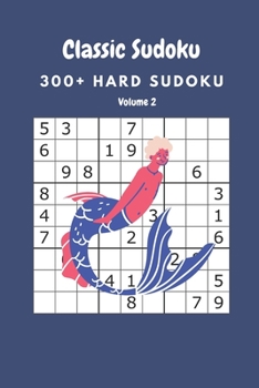 Classic Sudoku: 300+ Hard sudoku Volume 2