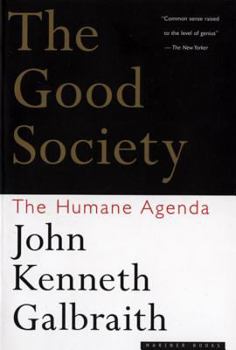 Paperback The Good Society: The Humane Agenda Book