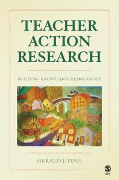 Hardcover Teacher Action Research: Building Knowledge Democracies Book