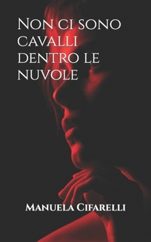 Paperback Non ci sono cavalli dentro le nuvole [Italian] Book