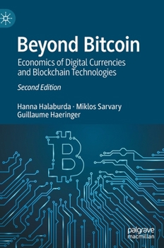 Hardcover Beyond Bitcoin: Economics of Digital Currencies and Blockchain Technologies Book