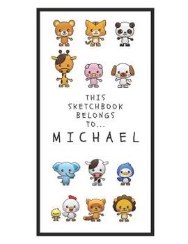Paperback Michael's Sketchbook: Personalized Animals Sketchbook with Name: 120 Pages Book