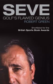 Paperback Seve: Golf's Flawed Genius Book