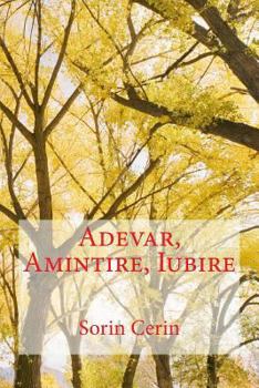 Paperback Adevar, Amintire, Iubire [Romanian] Book