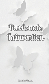 Passionate Reinvention