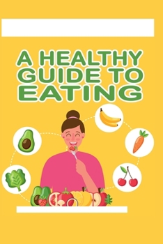 Paperback A Healthy Guide To Eating Book