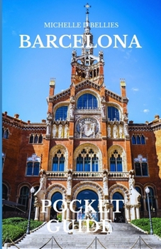 Paperback Barcelona Pocket Guide: Gaudi's Masterpieces, Tapas Delights, and Sun-Kissed Shores. Book
