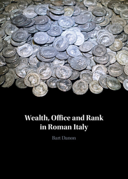 Hardcover Wealth, Office and Rank in Roman Italy Book