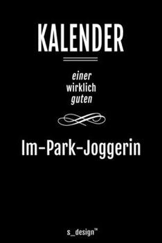 Kalender für Im-Park-Jogger / Im-Park-Joggerin: Immerwährender Kalender / 365 Tage Tagebuch / Journal [3 Tage pro Seite] für Notizen, Planung / ... Erinnerungen, Sprüche (German Edition)