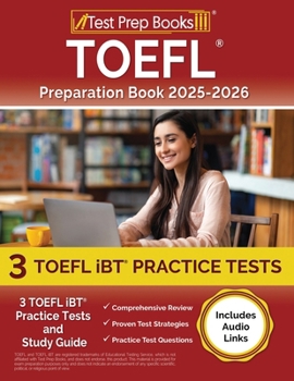 Paperback TOEFL Preparation Book 2025-2026: 3 TOEFL iBT Practice Tests and Study Guide [Includes Audio Links] Book