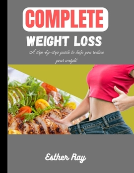 Paperback Complete Weight Loss: Step-by-step guide to help you lose weight and remain healthy Book